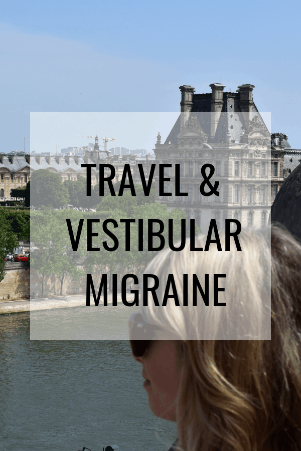 My top tips for traveling with vestibular migraine or migraine associated vertigo - #migraine #travel #vestibularmigraine
