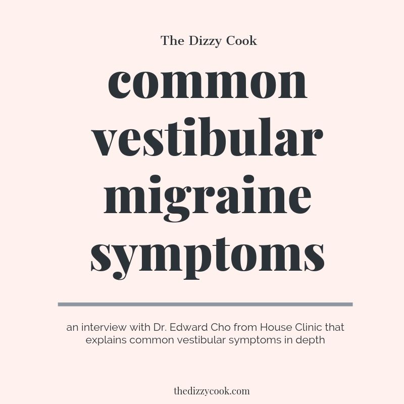 Common Vestibular Migraine Symptoms with Dr. Edward Cho ...