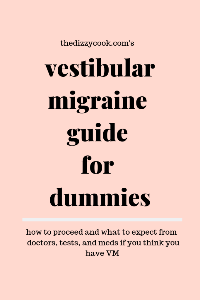 The Vestibular Migraine Guide for Dummies - what doctors to see, how to get diagnosed, and what you can expect. #vestibularmigraine #vm #mav #vertigo