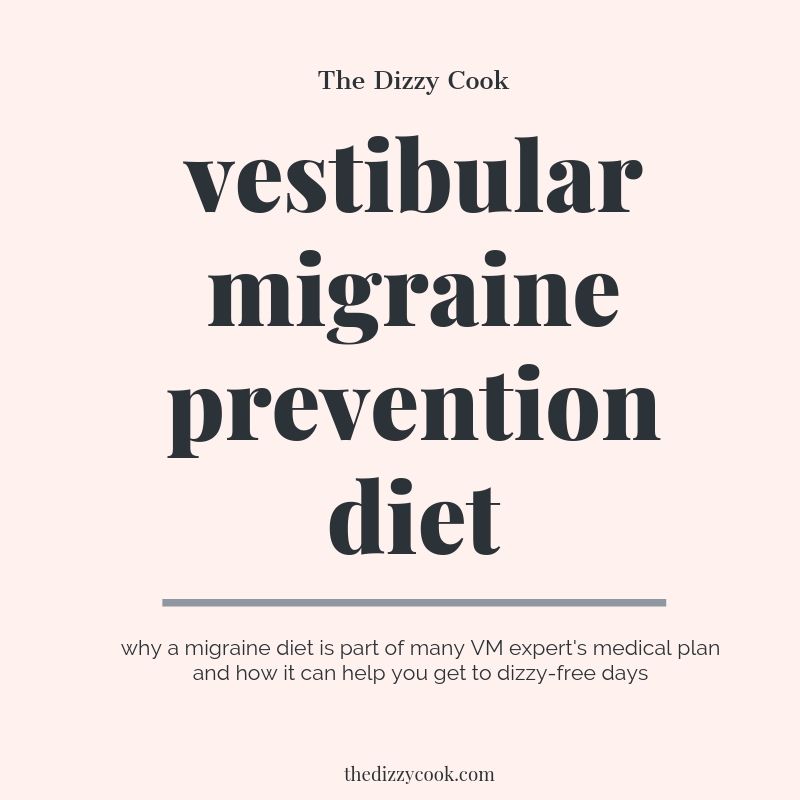 Vestibular Migraine Prevention Diet | The Dizzy Cook