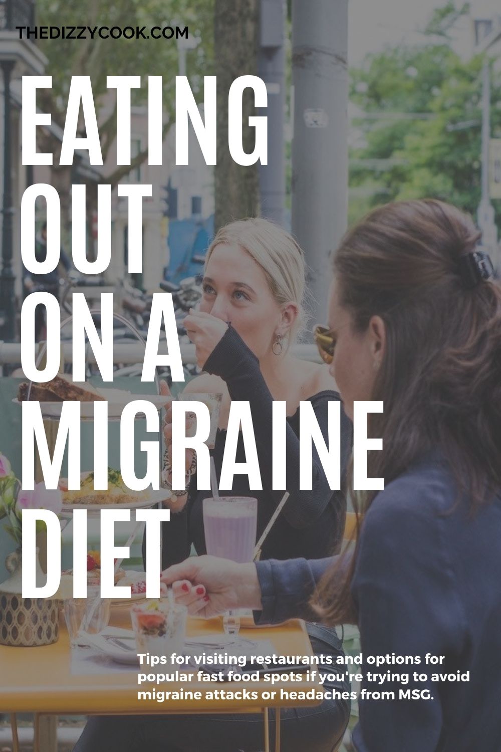 Eating Out with Migraine Diet Modifications The Dizzy Cook