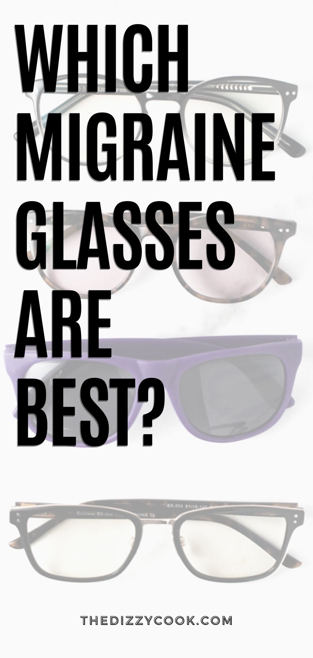 Which Migraine Glasses Are Best? The Dizzy Cook