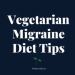 Header reading "vegetarian migraine diet tips".